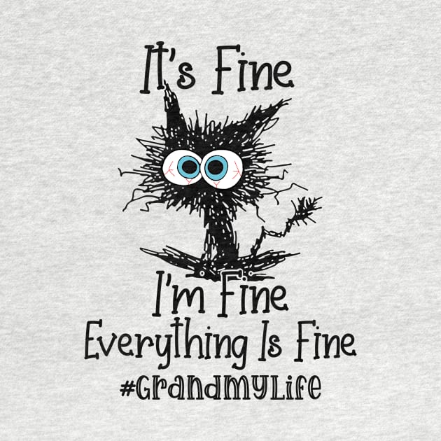 It's Fine I'm Fine Everything Is Fine Grandmy Life Funny Black Cat Shirt by WoowyStore